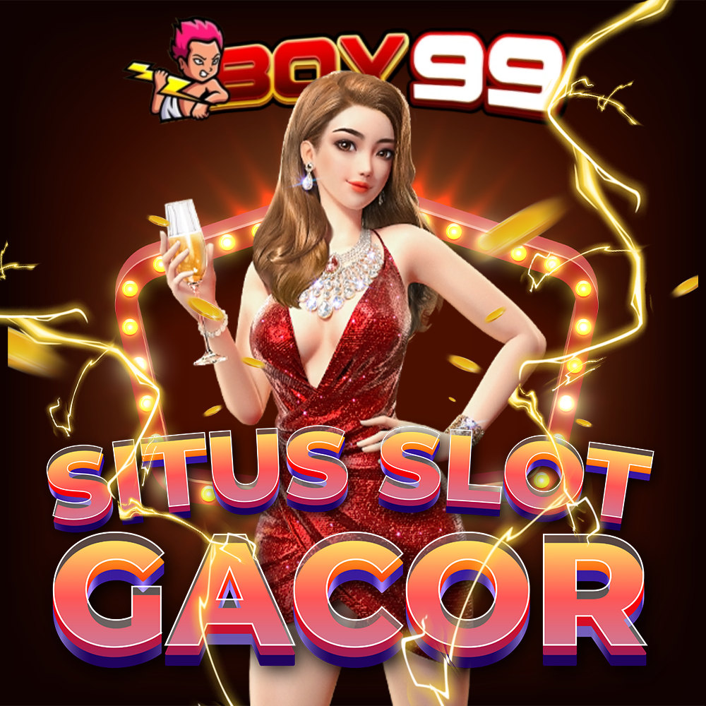 BOY99 - Situs Slot Judi Slot Gacor & Agen Slot Zeus Paling Gacor